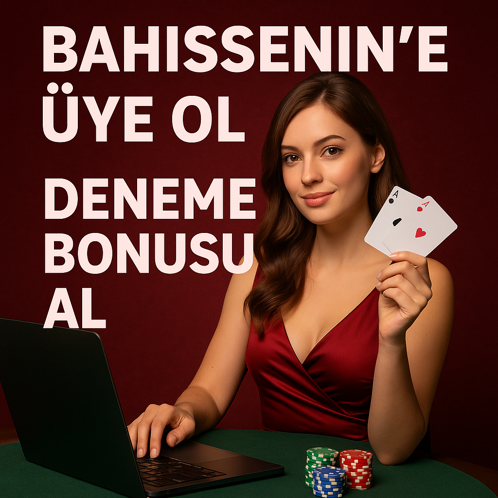 Bahissenine Üye Ol Deneme Bonusu Al